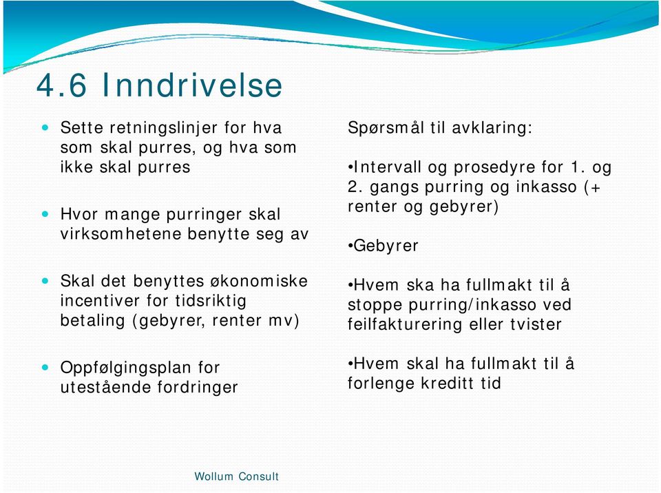 utestående fordringer Spørsmål til avklaring: Intervall og prosedyre for 1. og 2.