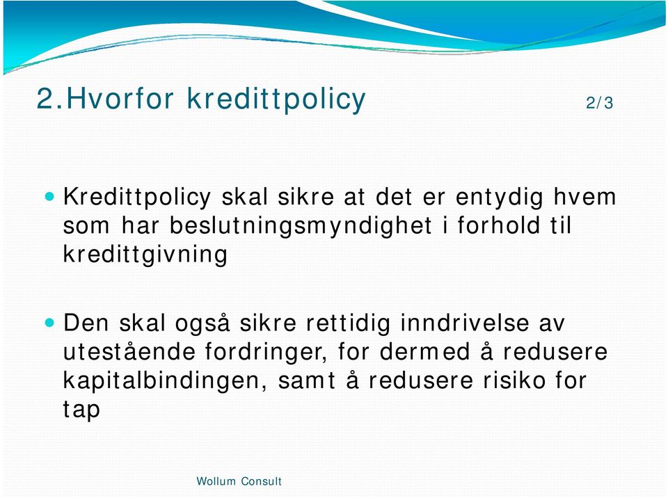 kredittgivning Den skal også sikre rettidig inndrivelse av