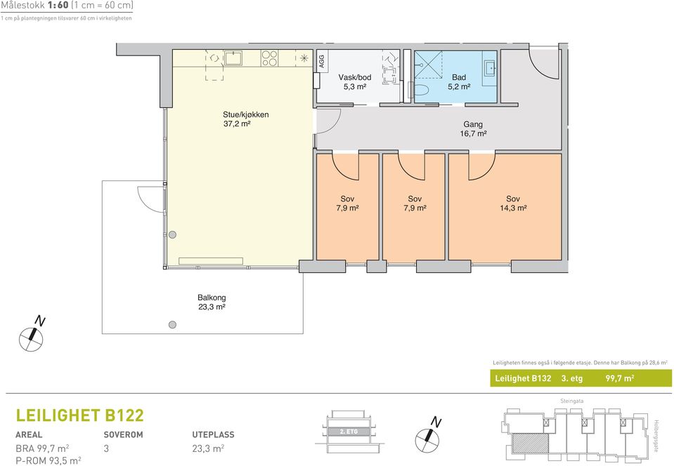 m² 23,3 m² Leiligheten finnes også i følgende etasje. Denne har på 28,6 m 2 Leilighet B132 3.
