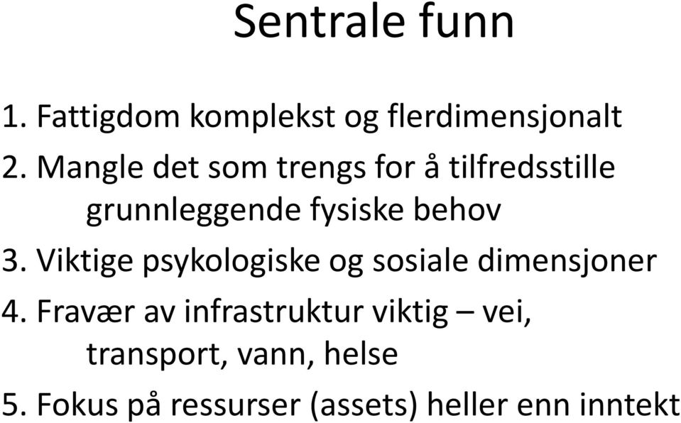 Viktige psykologiske og sosiale dimensjoner 4.