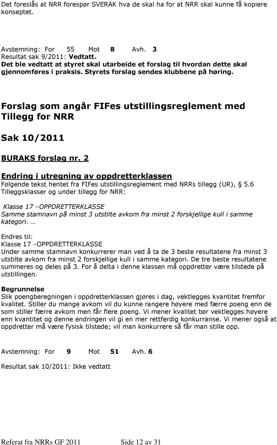 Forslag som angår FIFes utstillingsreglement med Tillegg for NRR Sak 10/2011 BURAKS forslag nr.