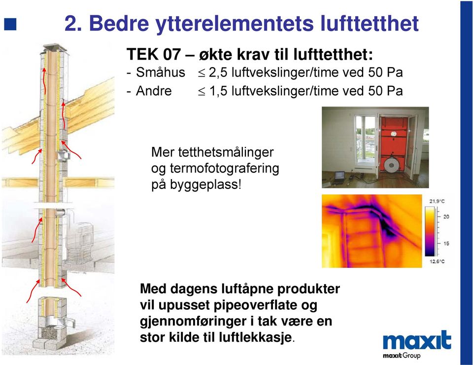 tetthetsmålinger og termofotografering på byggeplass!