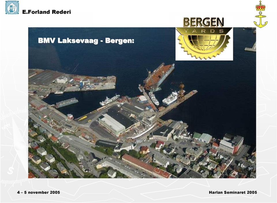 - Bergen: