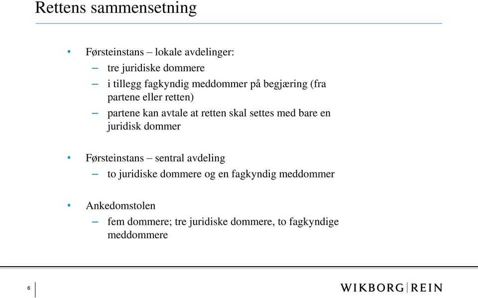 skal settes med bare en juridisk dommer Førsteinstans sentral avdeling to juridiske dommere