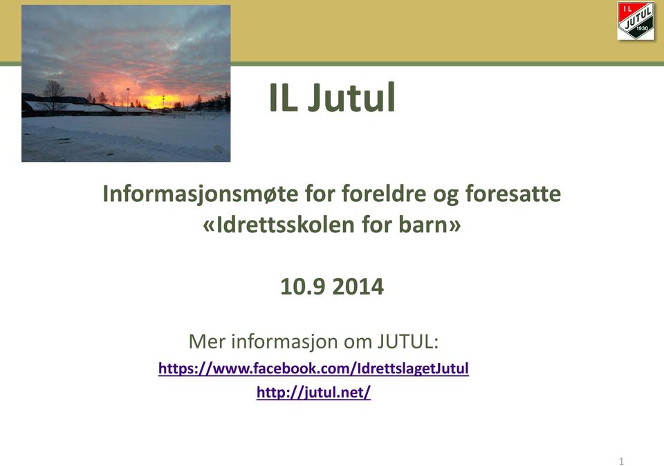 9 2014 Mer informasjon om JUTUL: https://www.