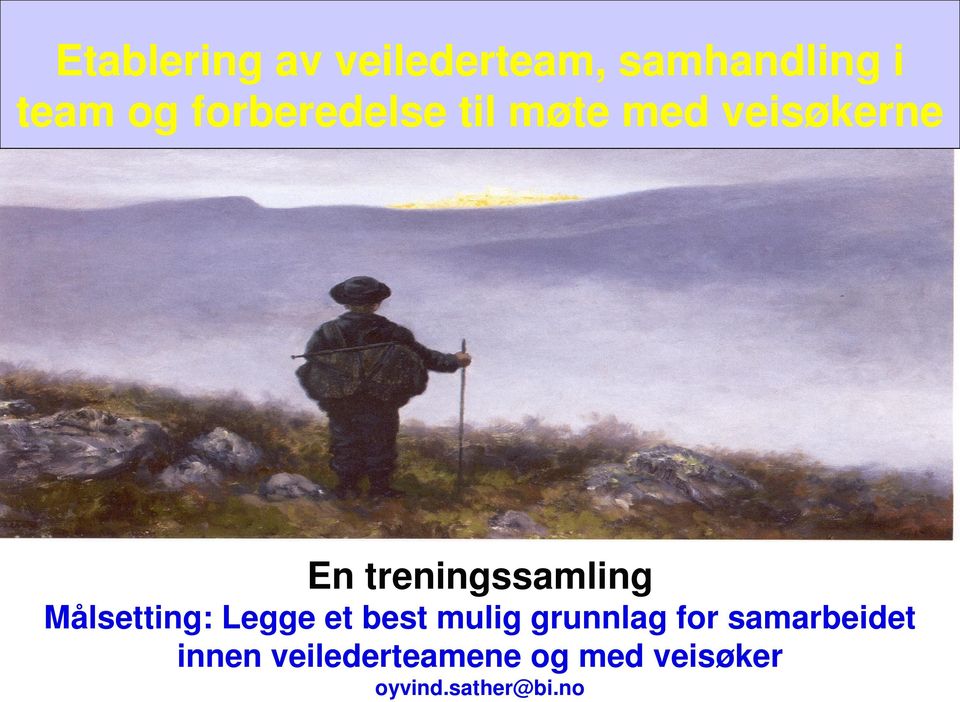 treningssamling Målsetting: Legge et best mulig