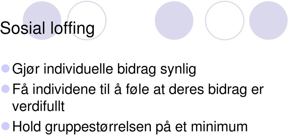 føle at deres bidrag er verdifullt