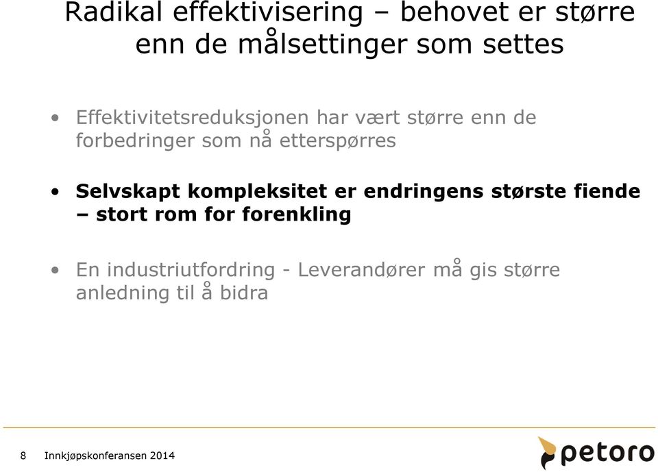 etterspørres Selvskapt kompleksitet er endringens største fiende stort rom