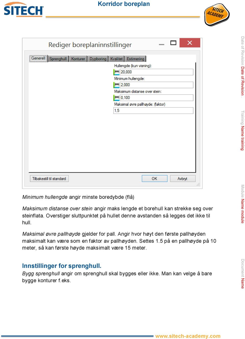 Angir hvor høyt den første pallhøyden maksimalt kan være som en faktor av pallhøyden. Settes 1.