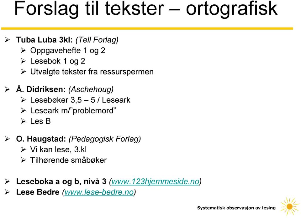 Didriksen: (Aschehoug) Lesebøker 3,5 5 / Leseark Leseark m/ problemord Les B O.