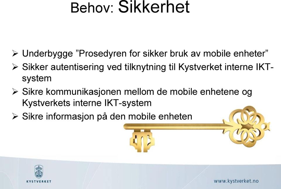 interne IKTsystem Sikre kommunikasjonen mellom de mobile enhetene