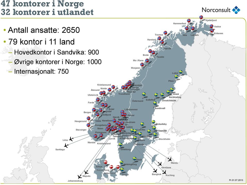 Nordmaling Örnsköldsvik Santiago Lima Årdal Lillehammer Bergen Sogndal Eidfjord Hamar Gjøvik Haugesund Hønefoss Sandvika Odda Lillestrøm Kongsberg Ski Askim Skien Stavanger Ludvika Porsgrunn