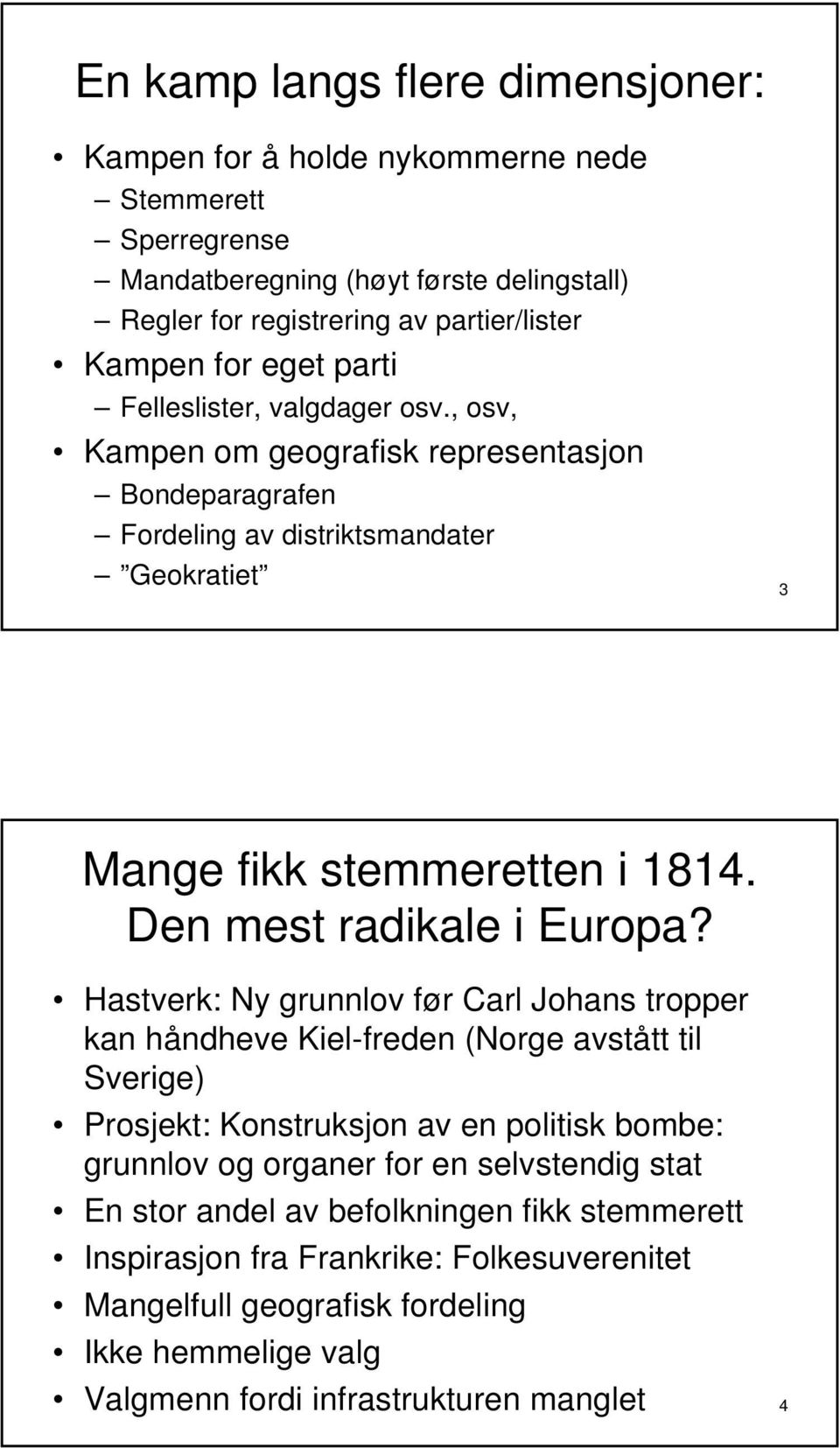 Den mest radikale i Europa?