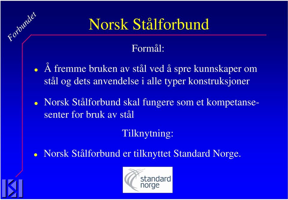 konstruksjoner Norsk Stålforbund skal fungere som et