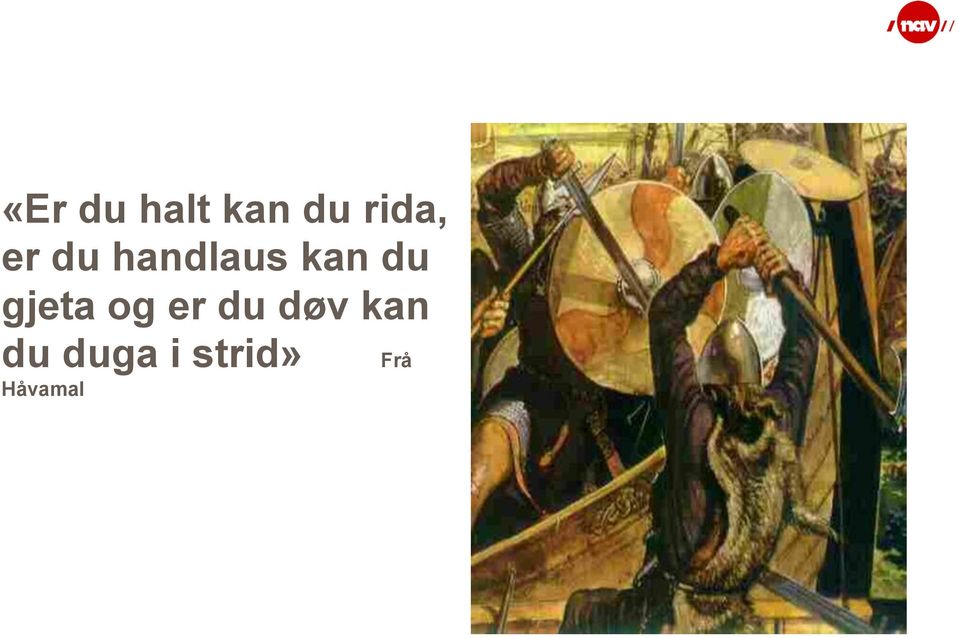 er du døv kan du duga i