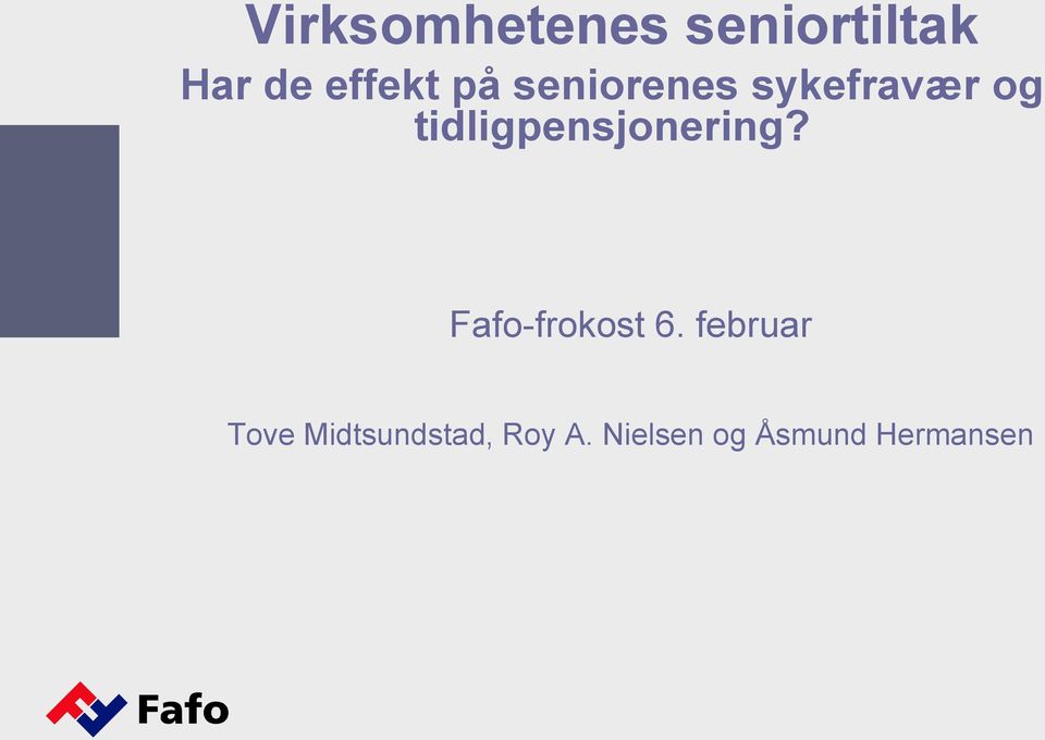 tidligpensjonering? Fafo-frokost 6.