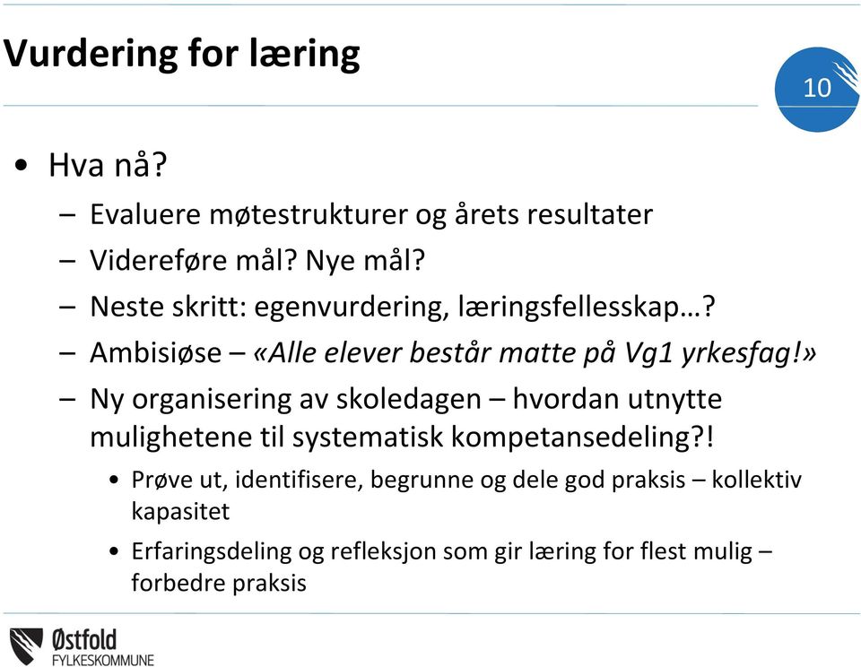 » Ny organisering av skoledagen hvordan utnytte mulighetene til systematisk kompetansedeling?