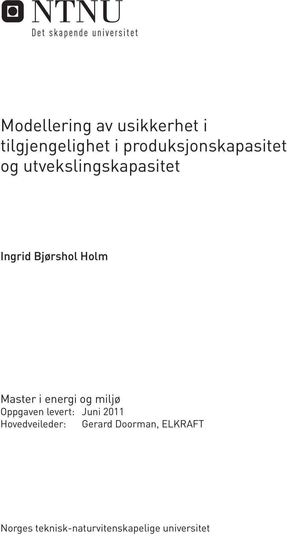 Holm Master i energi og miljø Oppgaven levert: Juni 2011