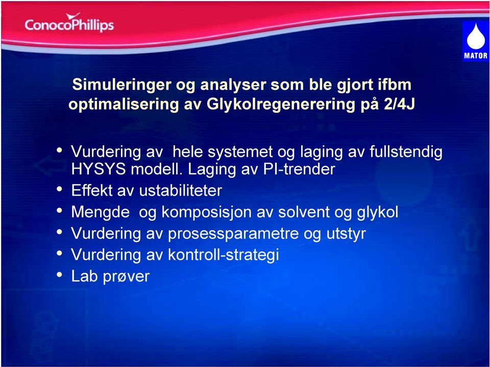 Laging av PI-trender Effekt av ustabiliteter Mengde og komposisjon av solvent og