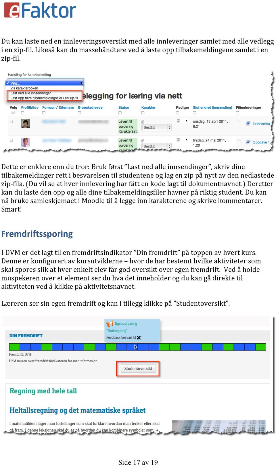 (Du vil se at hver innlevering har fått en kode lagt til dokumentnavnet.) Deretter kan du laste den opp og alle dine tilbakemeldingsfiler havner på riktig student.