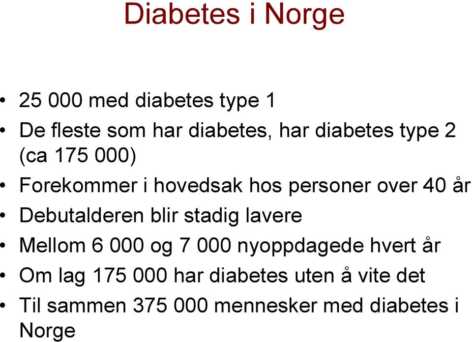 Debutalderen blir stadig lavere Mellom 6 000 og 7 000 nyoppdagede hvert år Om