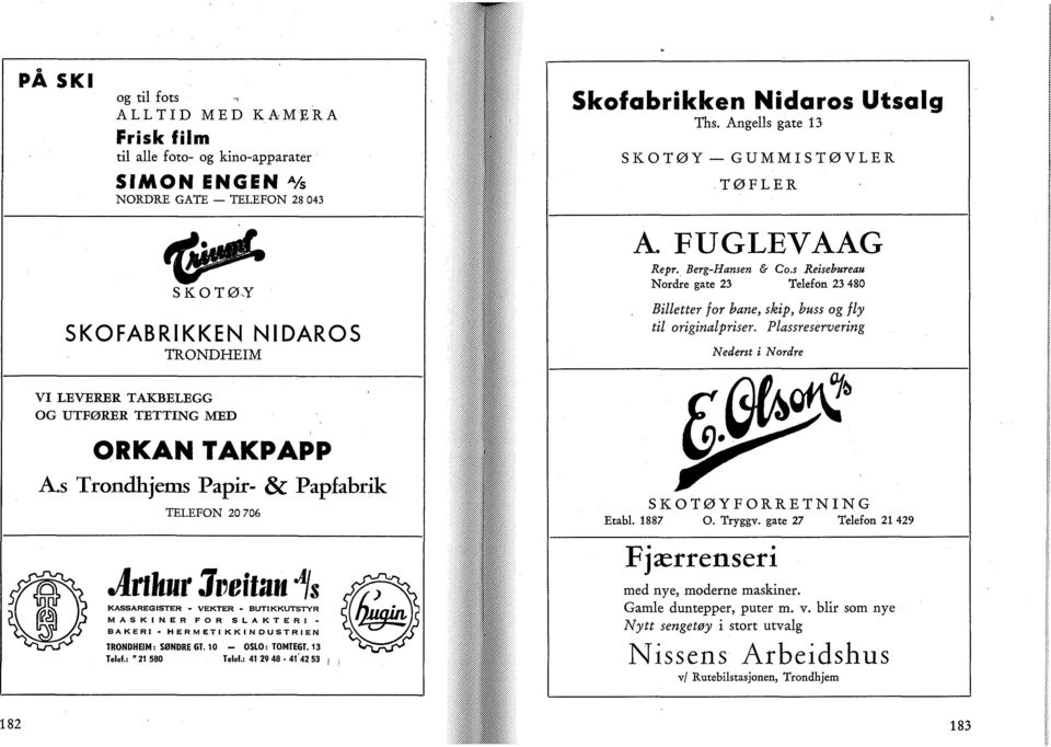 s Relsebureau Nordre gate 23 Telefon 23 480 Billetter for bane, skip, buss og fly til originalpriser. Plassr e servering Nederst i Nordre VI LEVERER TAKBELEGG OG UTFØRER TETTING MED ORKAN TAKPAPP A.