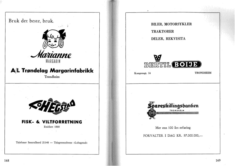 14 FISK- & VILTFORRETNING Etablert 1888 Mer enn 100 års erfaring