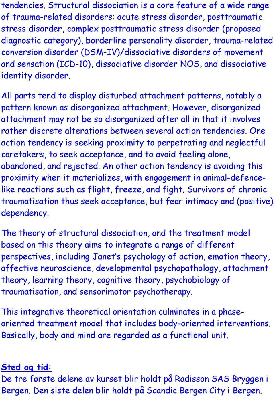 category), borderline personality disorder, trauma-related conversion disorder (DSM-IV)/dissociative disorders of movement and sensation (ICD-10), dissociative disorder NOS, and dissociative identity