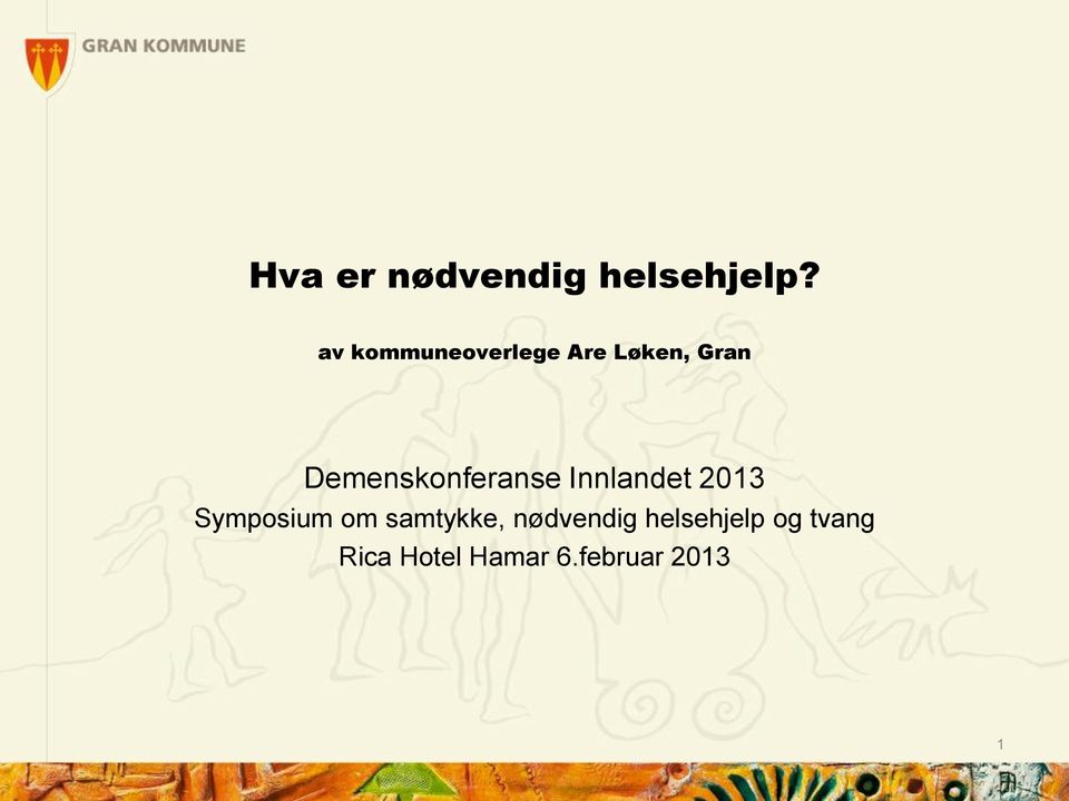 Demenskonferanse Innlandet 2013 Symposium om