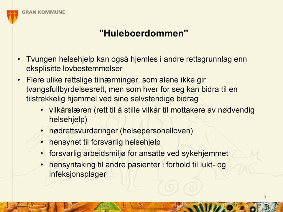 bidrag vilkårslæren (rett til å stille vilkår til mottakere av nødvendig helsehjelp) nødrettsvurderinger (helsepersonelloven) hensynet til