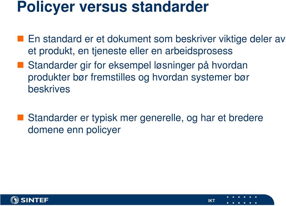 eksempel løsninger på hvordan produkter bør fremstilles og hvordan systemer