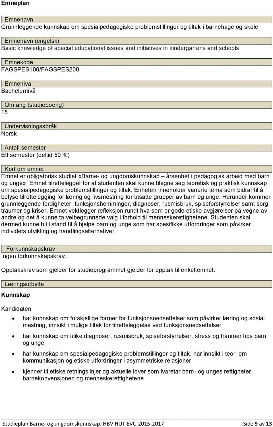 obligatorisk studiet «Barne- og ungdomskunnskap årsenhet i pedagogisk arbeid med barn og unge».