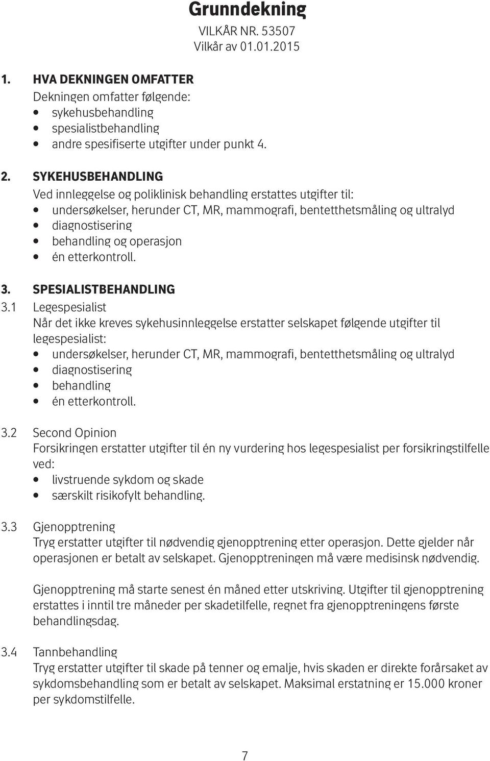 én etterkontroll. 3. SPESIALISTBEHANDLING 3.