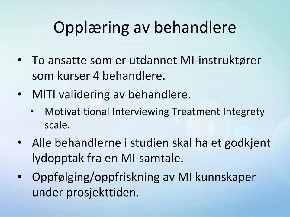 Motivatitional Interviewing Treatment Integrety scale.