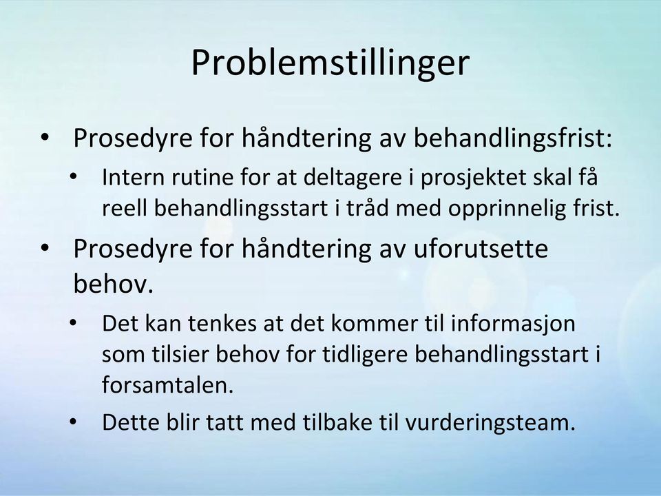 Prosedyre for håndtering av uforutsette behov.