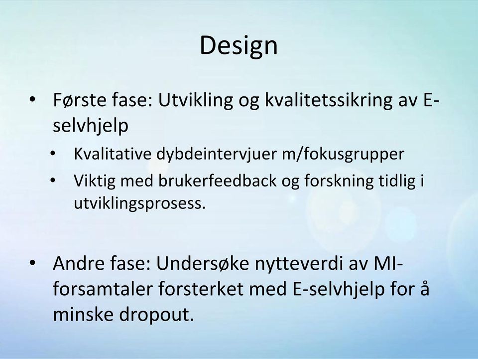 og forskning tidlig i utviklingsprosess.