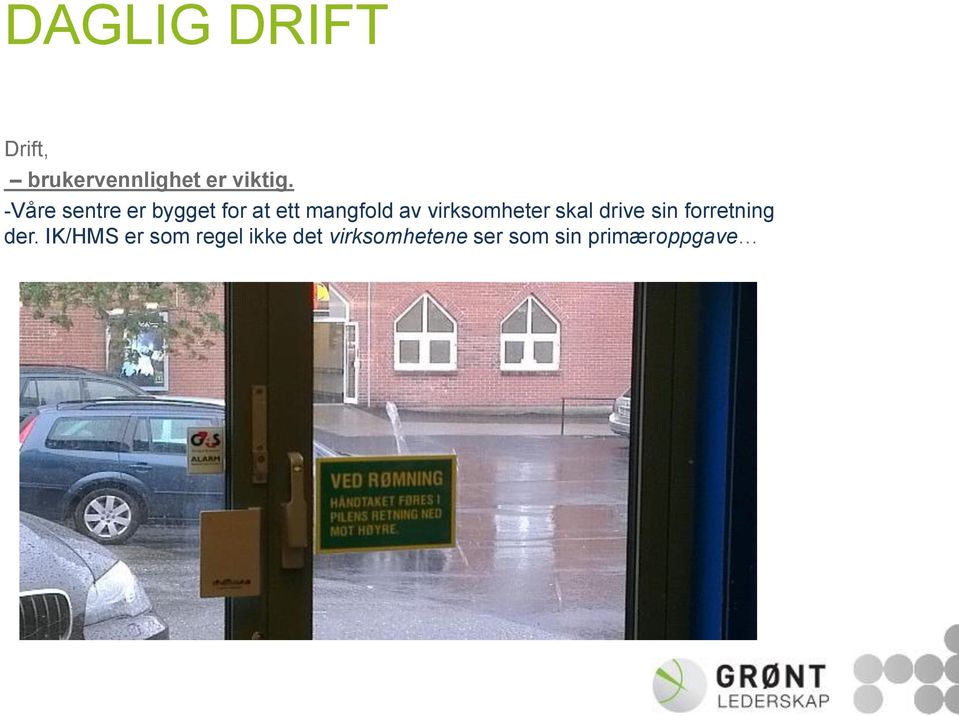 virksomheter skal drive sin forretning der.