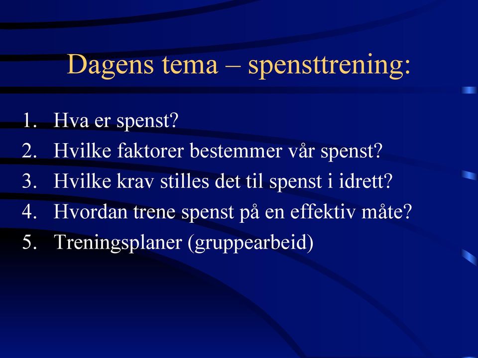 Hvilke krav stilles det til spenst i idrett? 4.