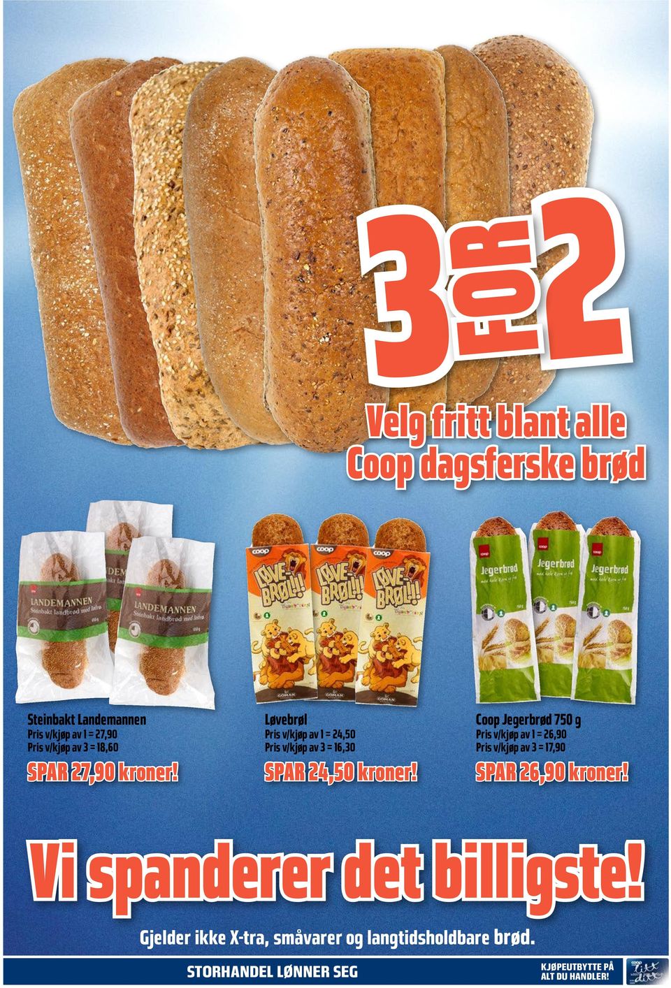 Coop Jegerbrød 750 g Pris v/kjøp av 1 = 26,90 Pris v/kjøp av 3 = 17,90 SPAR 26,90 kroner!