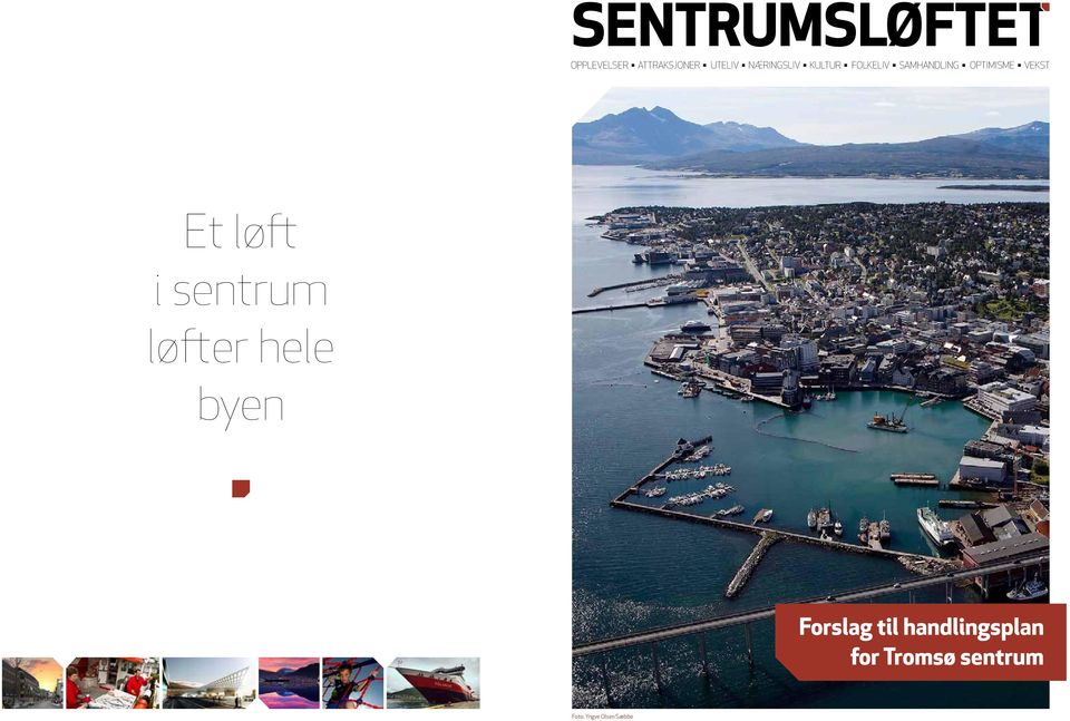 løft i sentrum løfter hele byen Forslag til