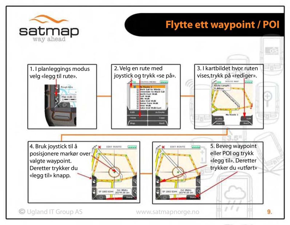 I kartbildet hvor ruten vises,trykk på «rediger». 4.