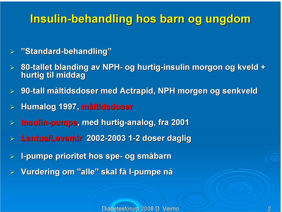 hurtig-insulin insulin morgon og kveld + hurtig til middag 90-tall måltidsdoser m med Actrapid, NPH morgen og