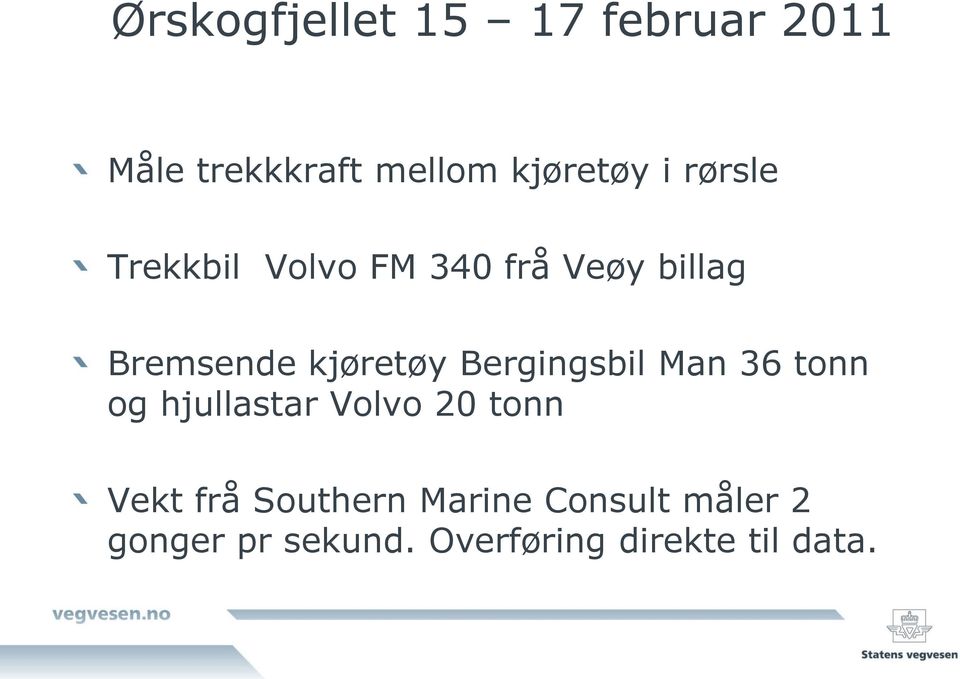 Bergingsbil Man 36 tonn og hjullastar Volvo 20 tonn Vekt frå