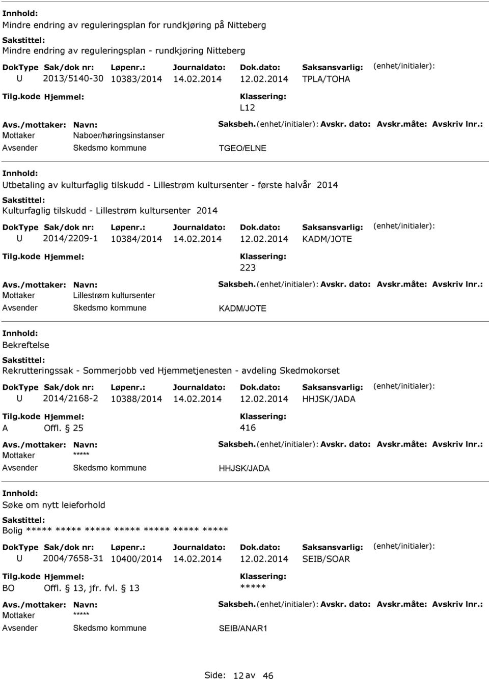 Lillestrøm kultursenter 2014 2014/2209-1 10384/2014 KDM/JOTE 223 Mottaker Lillestrøm kultursenter KDM/JOTE Bekreftelse Rekrutteringssak - Sommerjobb ved