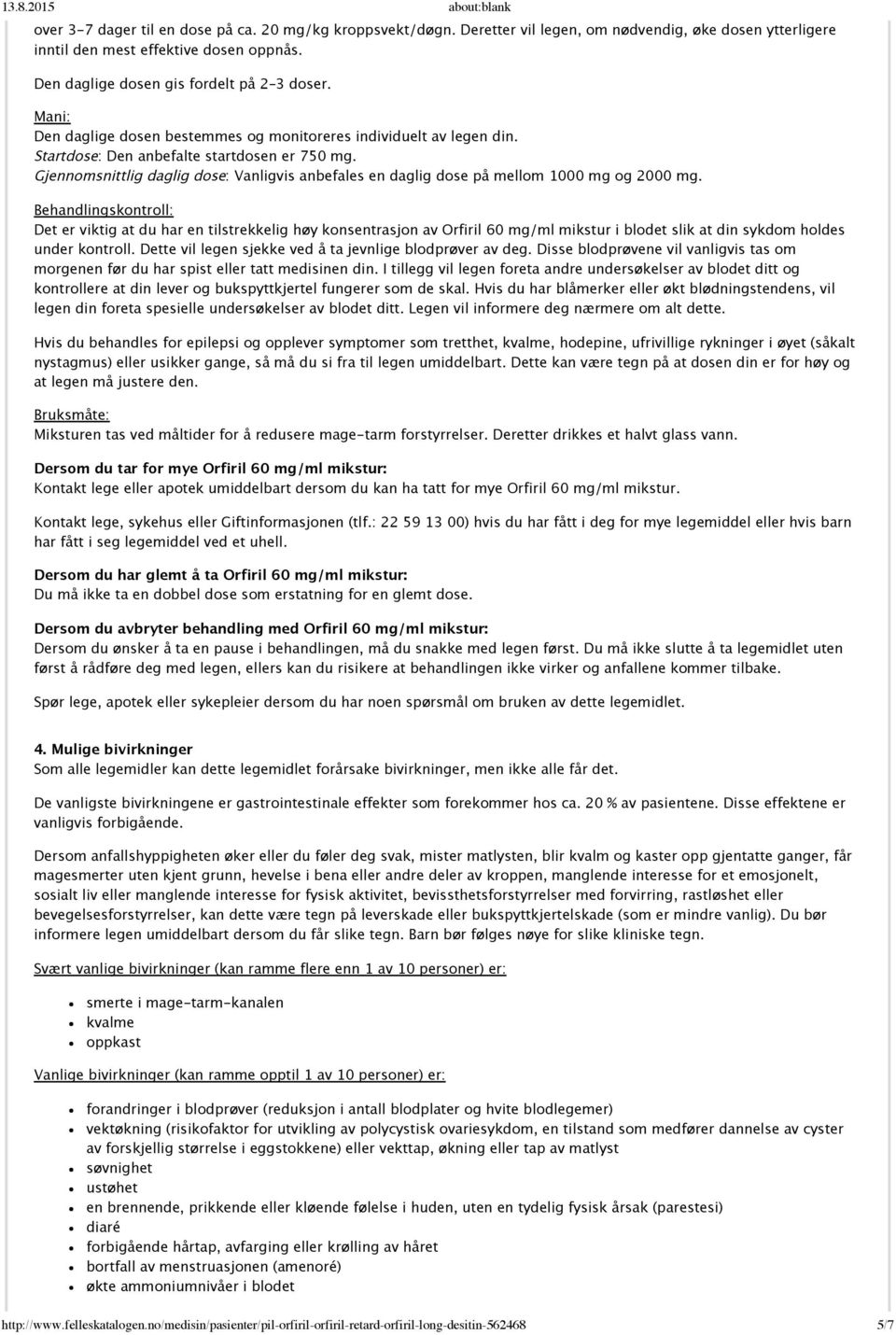 Gjennomsnittlig daglig dose: Vanligvis anbefales en daglig dose på mellom 1000 mg og 2000 mg.