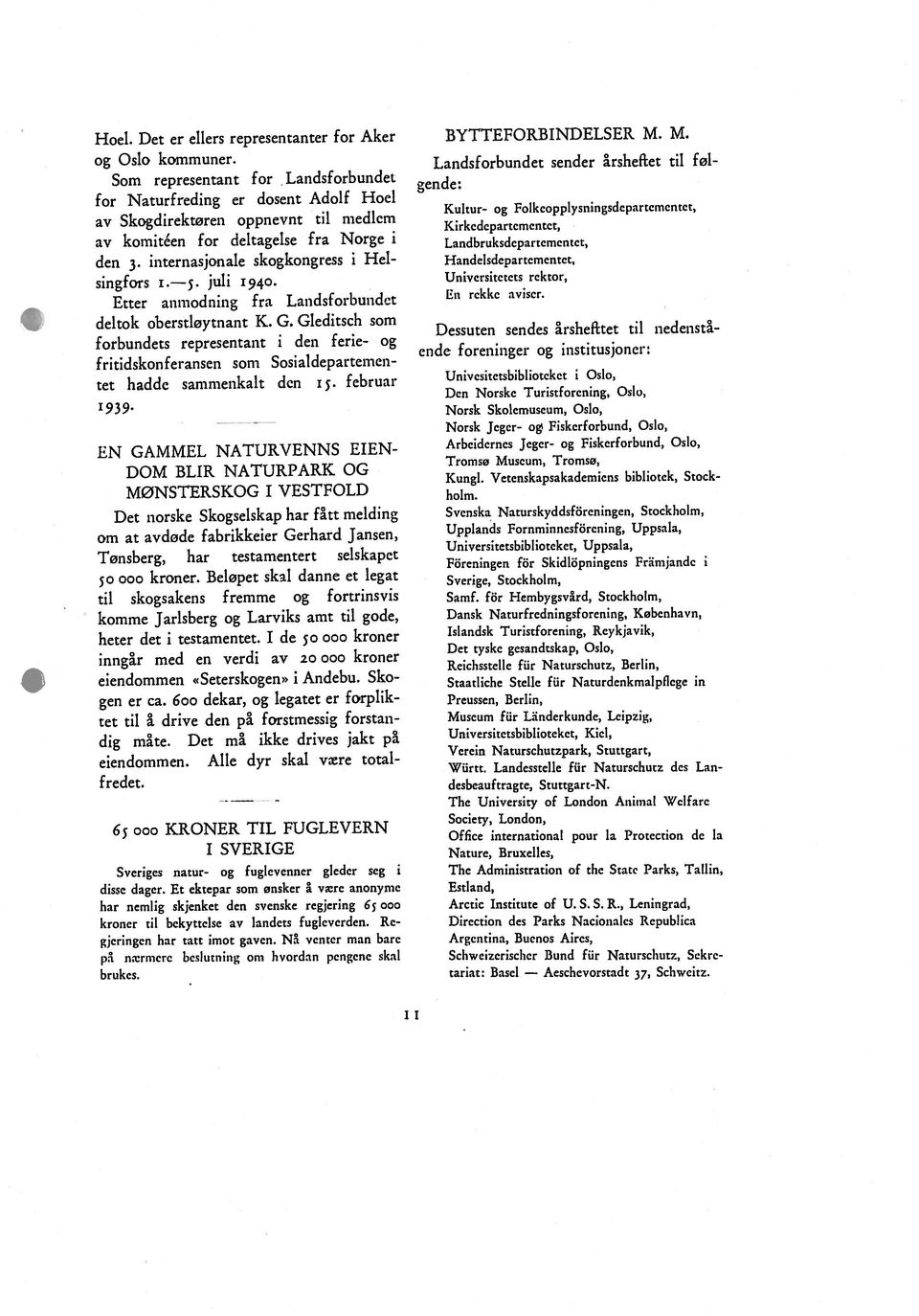 Preussen, Berlin, Society, London, Unjvesirctsbibjiotckct i Oslo, Kirkedepartementet, gende: Som representant for Landsforbundct og Oslo kommuner. heter det i testamentet.