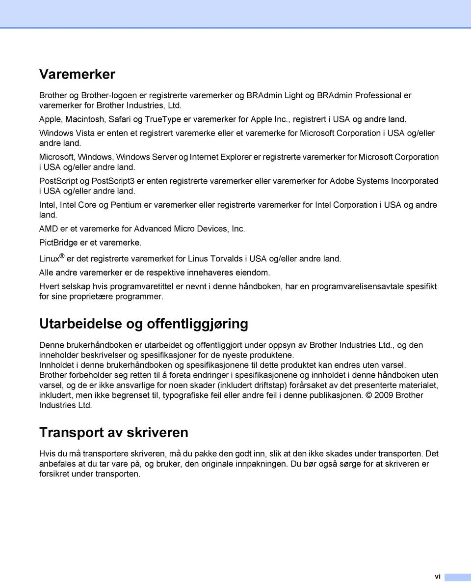 Windows Vista er enten et registrert varemerke eller et varemerke for Microsoft Corporation i USA og/eller andre land.