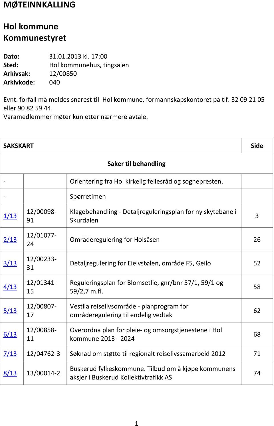 SAKSKART Side Saker til behandling - Orientering fra Hol kirkelig fellesråd og sognepresten.