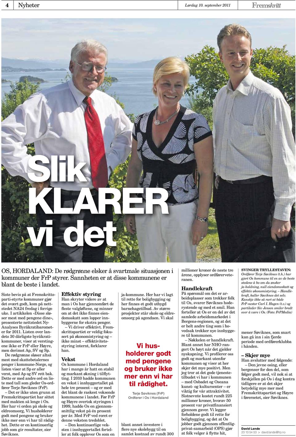 I artikkelen «Disse sløser mest med pengene dine», presenterte nettstedet Ny- Analyses Byråkratibarometer for 2011.