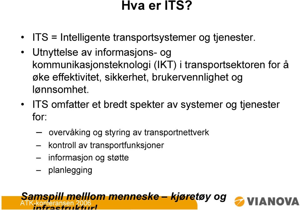 sikkerhet, brukervennlighet og lønnsomhet.